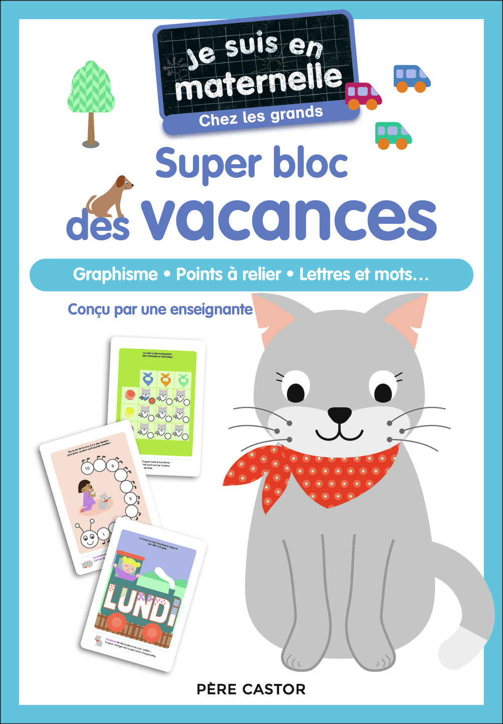 Je suis en maternelle - Je suis en maternelle - Super bloc des vacances - Chez les grands - Astrid Chef d'Hotel, Gaël Le Neillon, Astrid Chef d'Hotel, Gaël Le Neillon - PERE CASTOR