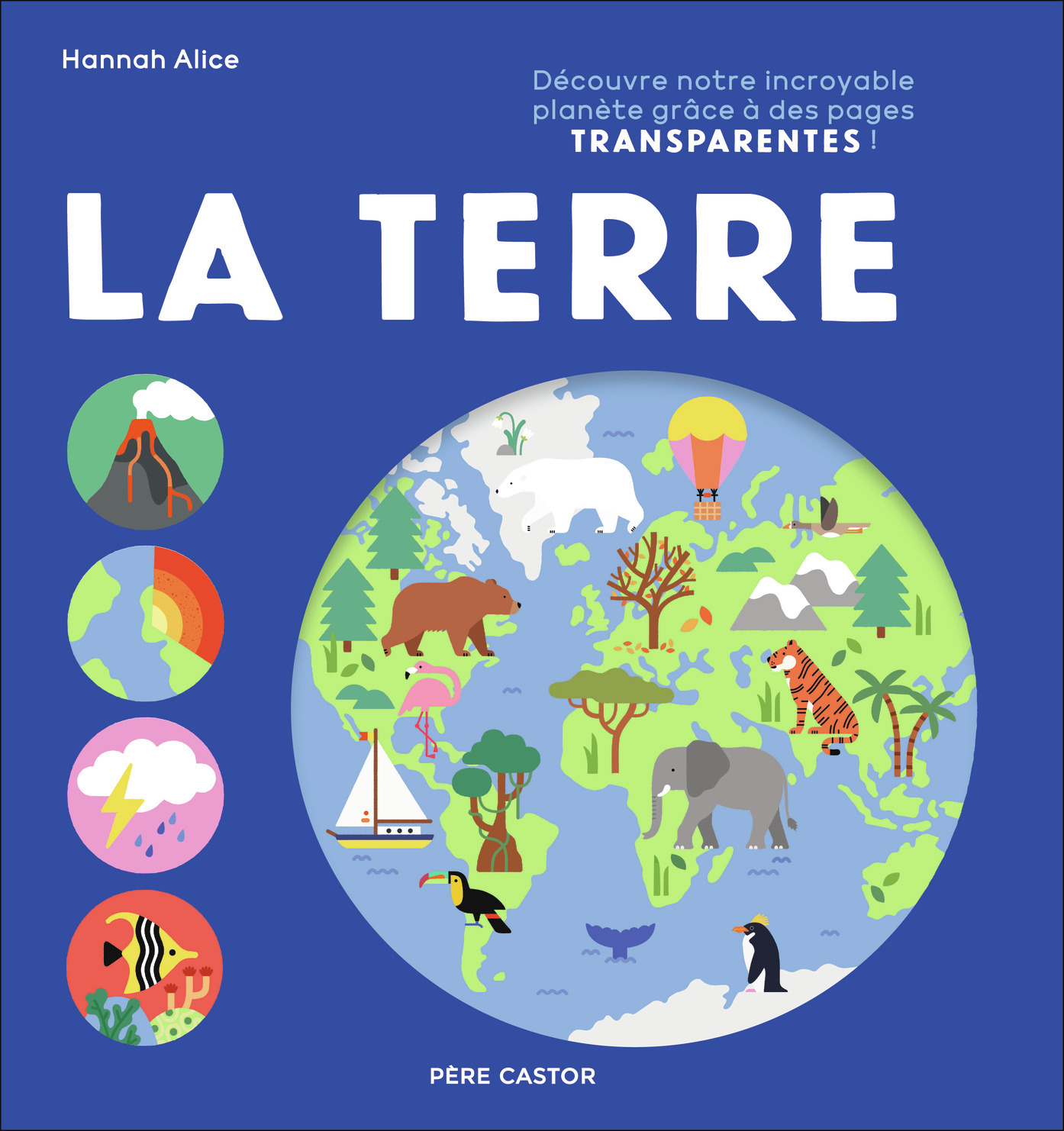 La Terre - Hannah Alice, Catherine Tron-Mulder - PERE CASTOR