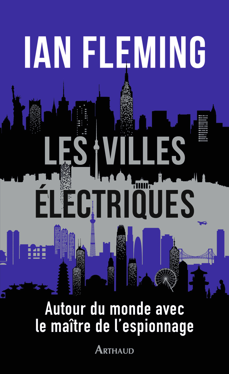 Les Villes électriques - Ian Fleming, Tristan Savin - ARTHAUD