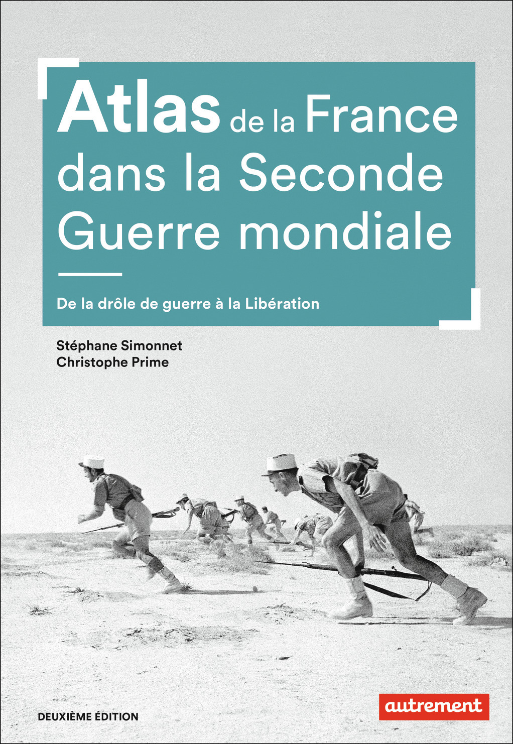 Atlas de la France dans la Seconde Guerre mondiale - Stéphane Simonnet, Christophe Prime - AUTREMENT