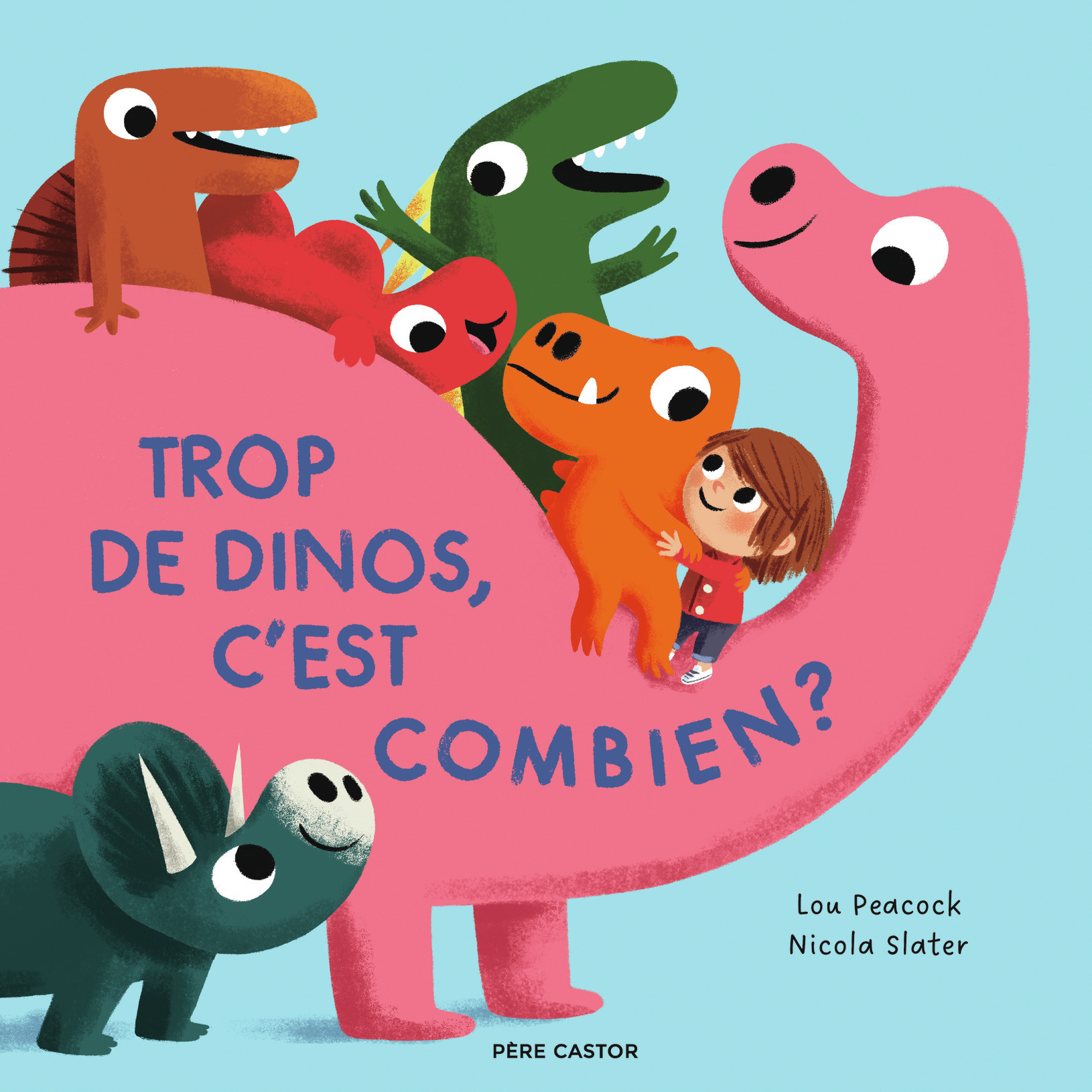 Trop de dinos, c'est combien ? - Lou Peacock, Nicola Slater, Rose-Marie Vassallo - PERE CASTOR