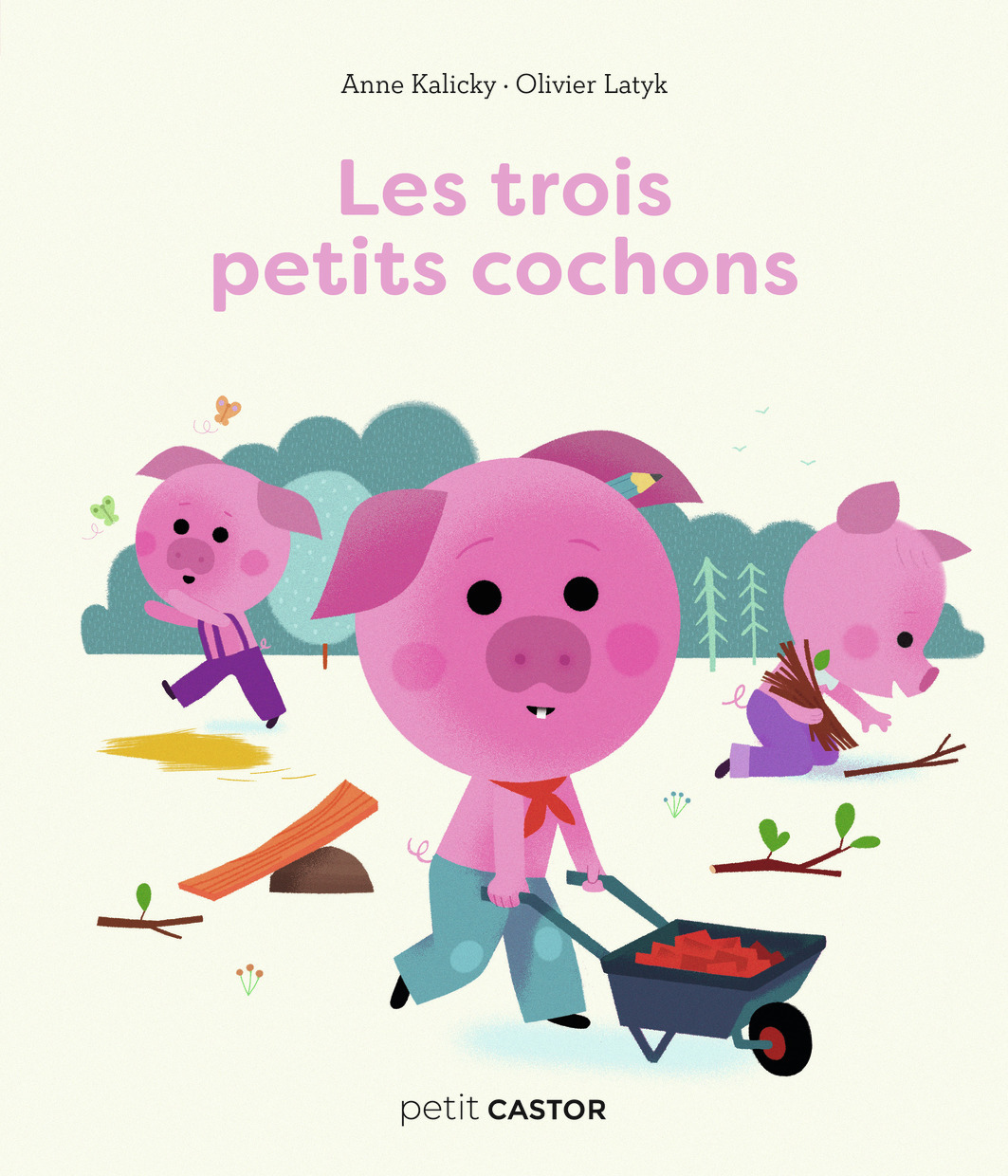 Les trois petits cochons - Anne Kalicky, Olivier Latyk - PERE CASTOR