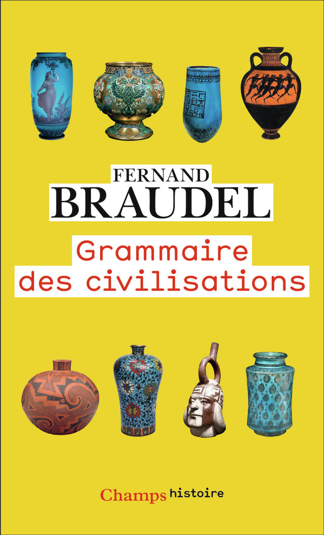 Grammaire des civilisations - Fernand Braudel - FLAMMARION