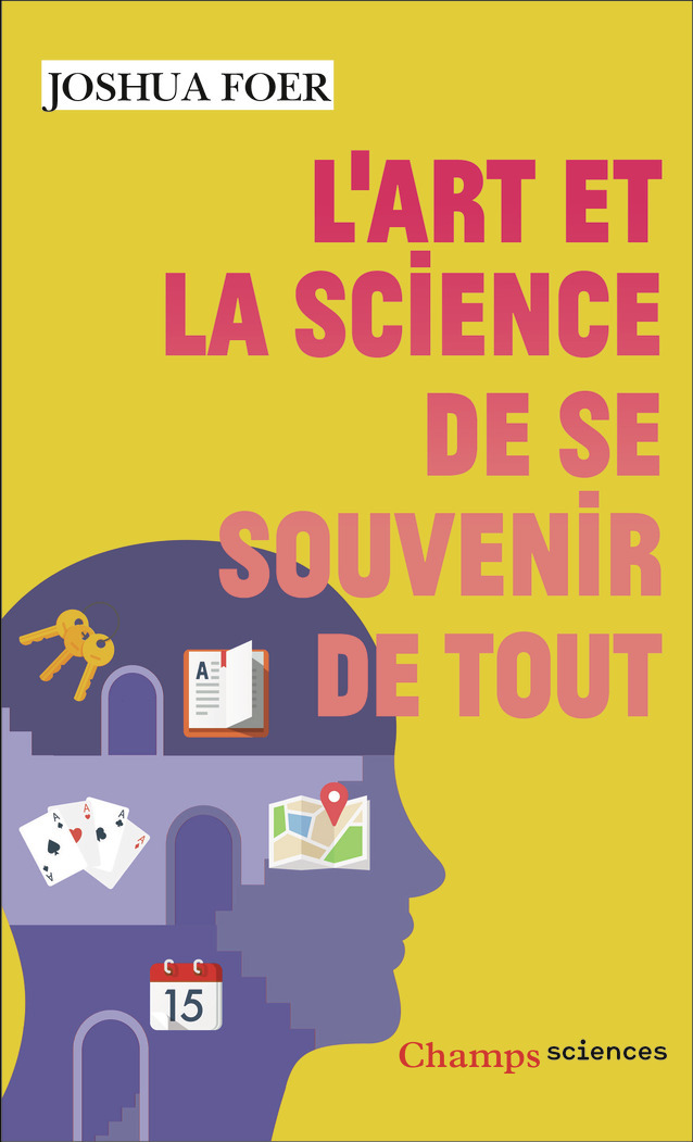 L'art et la science de se souvenir de tout - Joshua Foer, Pierre Reignier - FLAMMARION