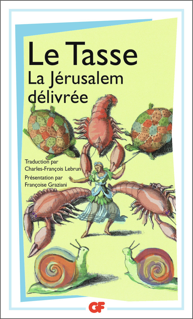 La Jérusalem délivrée -  Le Tasse, Françoise Graziani, Charles-François Lebrun - FLAMMARION