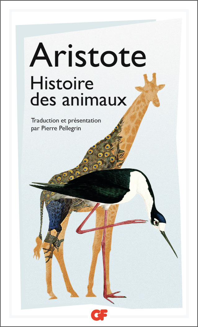 Histoire des animaux -  ARISTOTE, Pierre Pellegrin - FLAMMARION