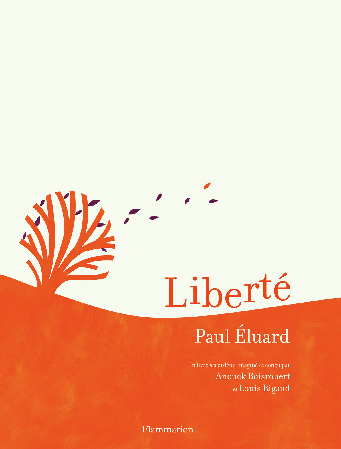 Liberté - Paul Eluard, Anouck Boisrobert, Louis Rigaud - FLAM JEUNESSE