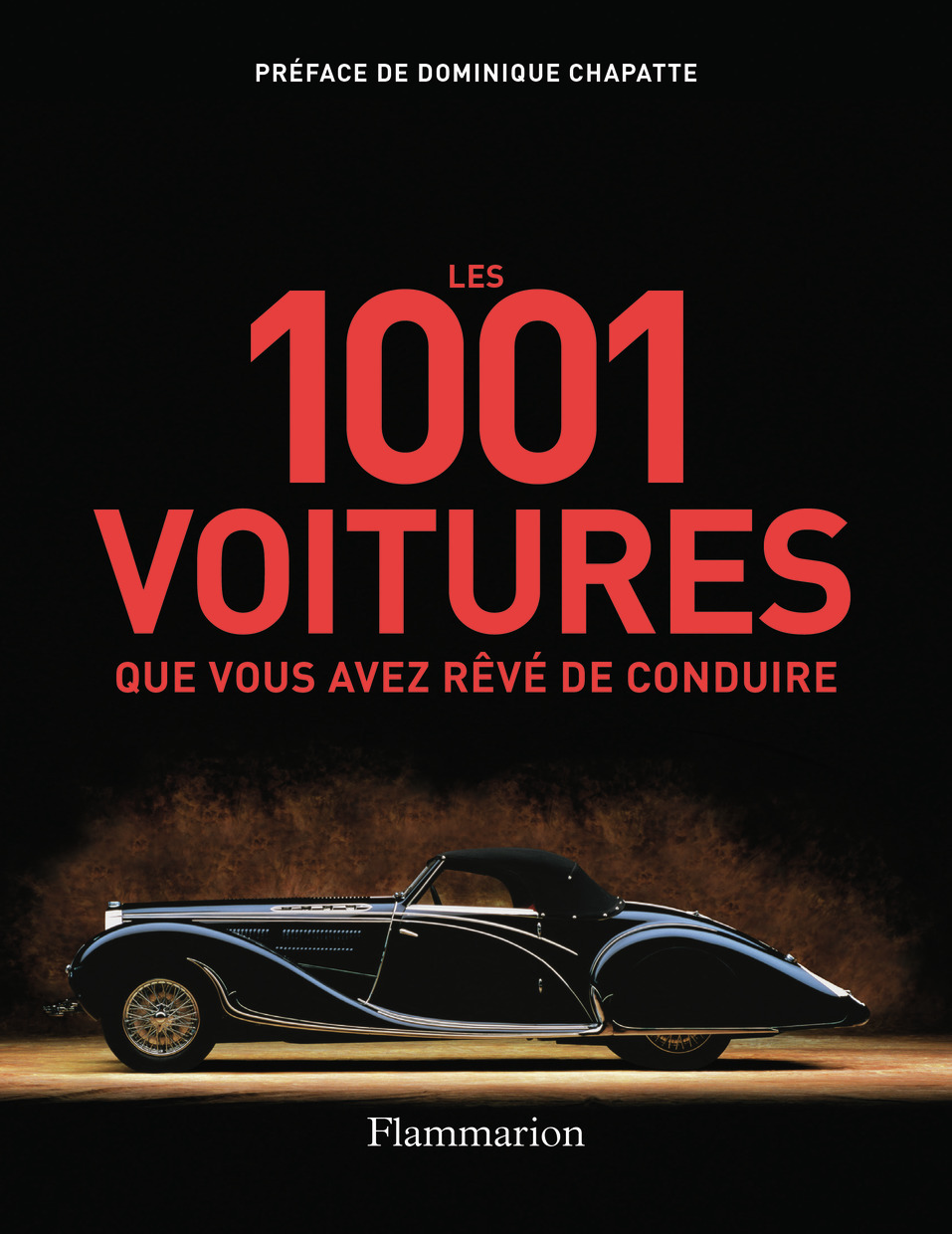 Les 1 001 voitures que vous avez rêvé de conduire - Simon Heptinstall, Dominique Chapatte - FLAMMARION