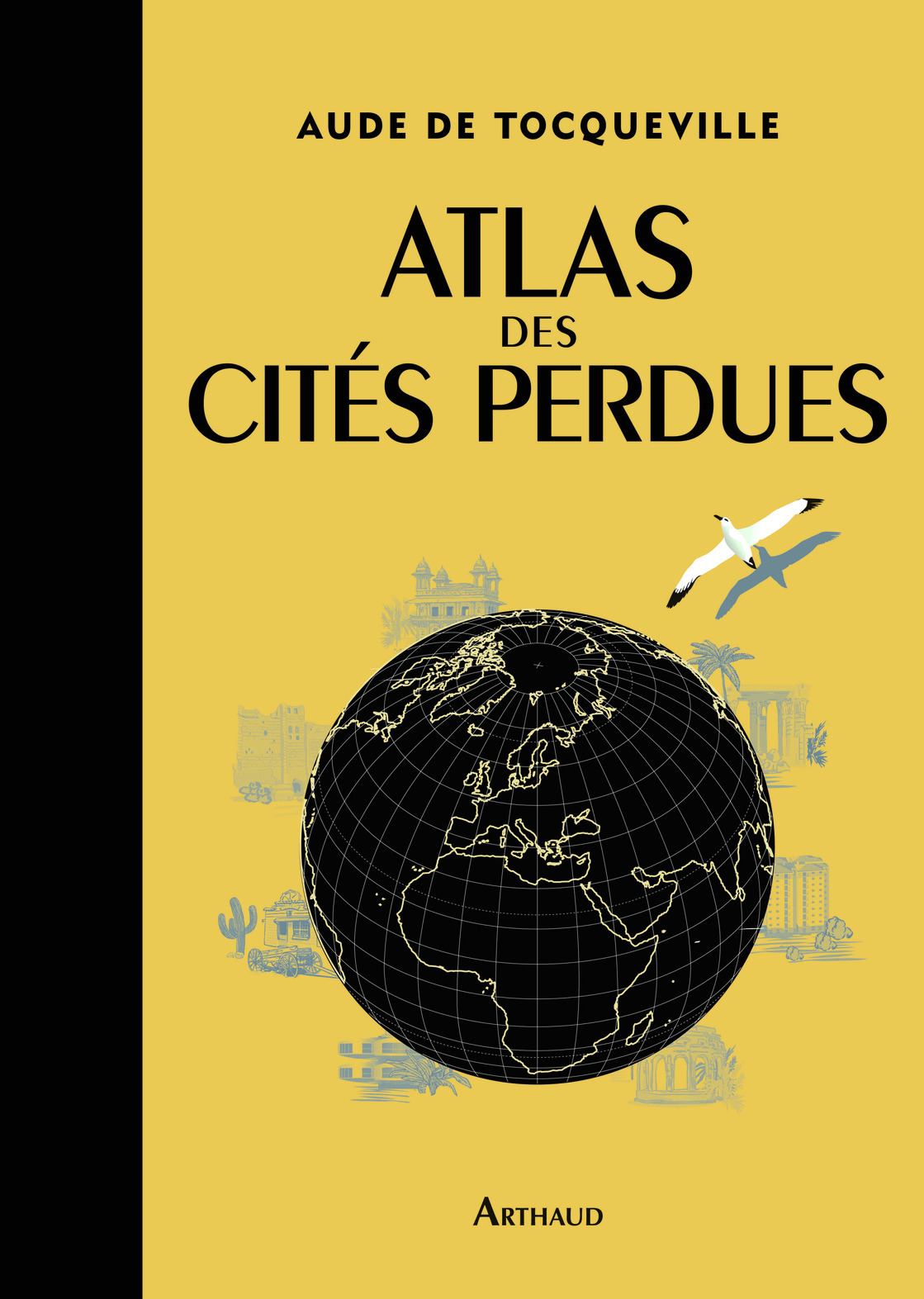 Atlas des cités perdues - Aude de Tocqueville - ARTHAUD