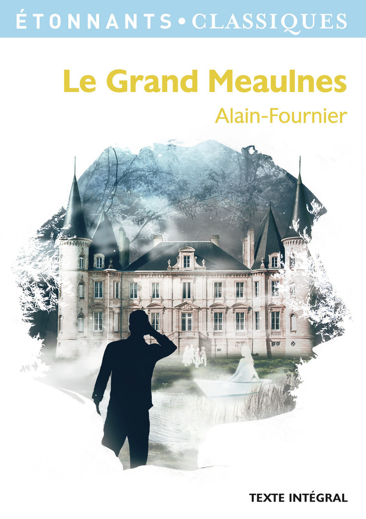 Le Grand Meaulnes -  Alain-Fournier - FLAMMARION