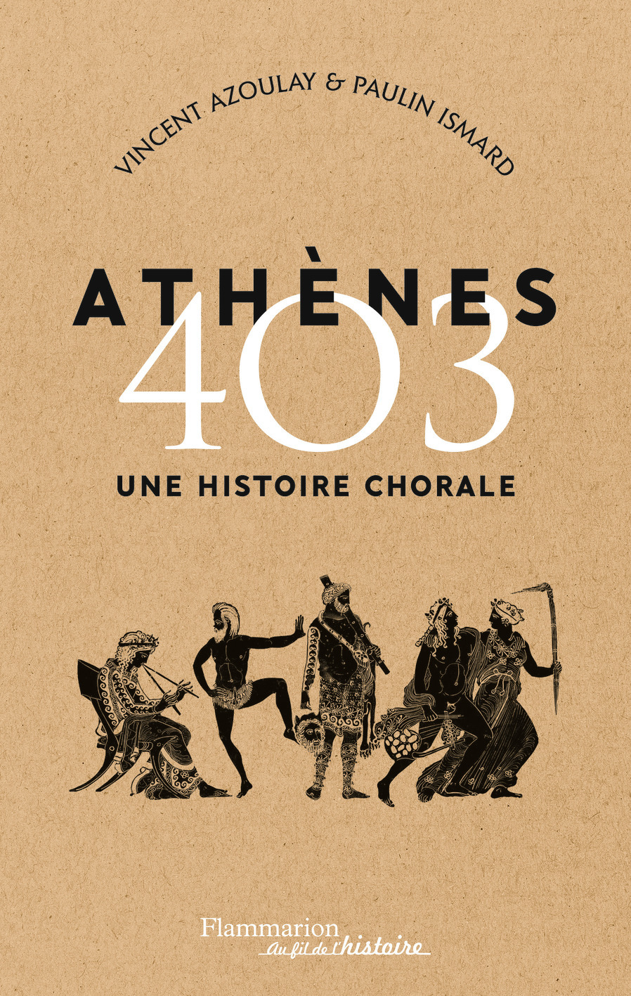 Athènes 403 - Vincent Azoulay, Paulin Ismard - FLAMMARION