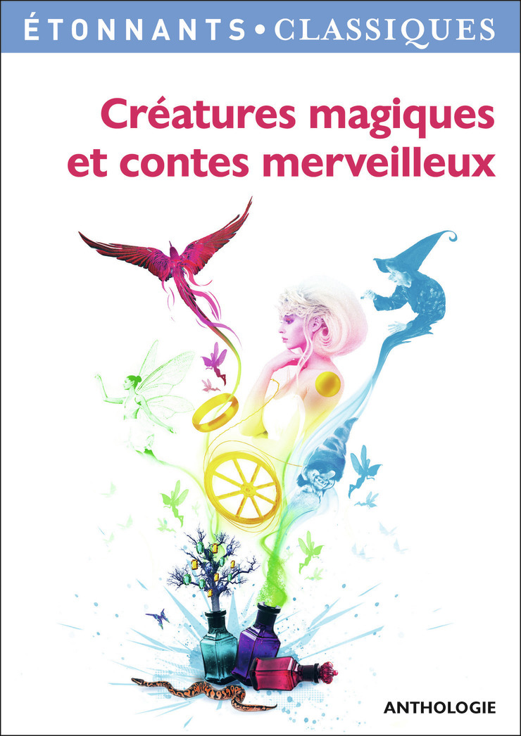 Créatures magiques et contes merveilleux -  Collectif - FLAMMARION