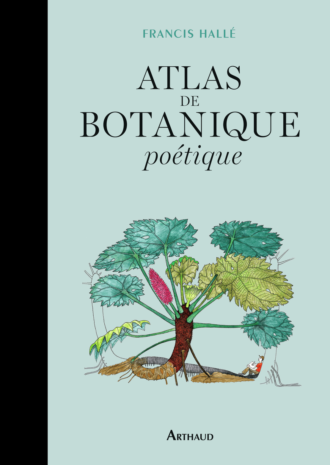 Atlas de botanique poétique - Francis Hallé - ARTHAUD