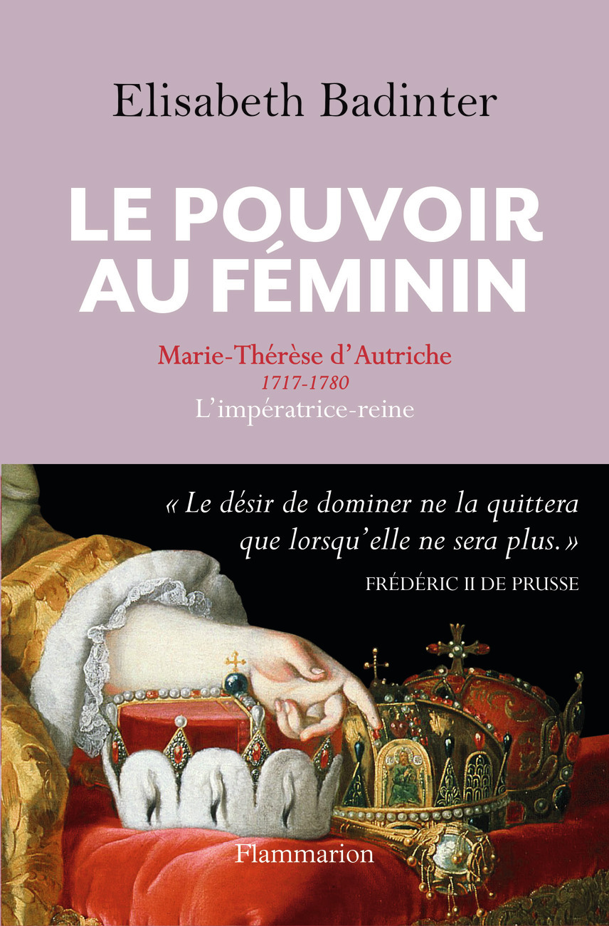 Le Pouvoir au féminin - Elisabeth Badinter - FLAMMARION