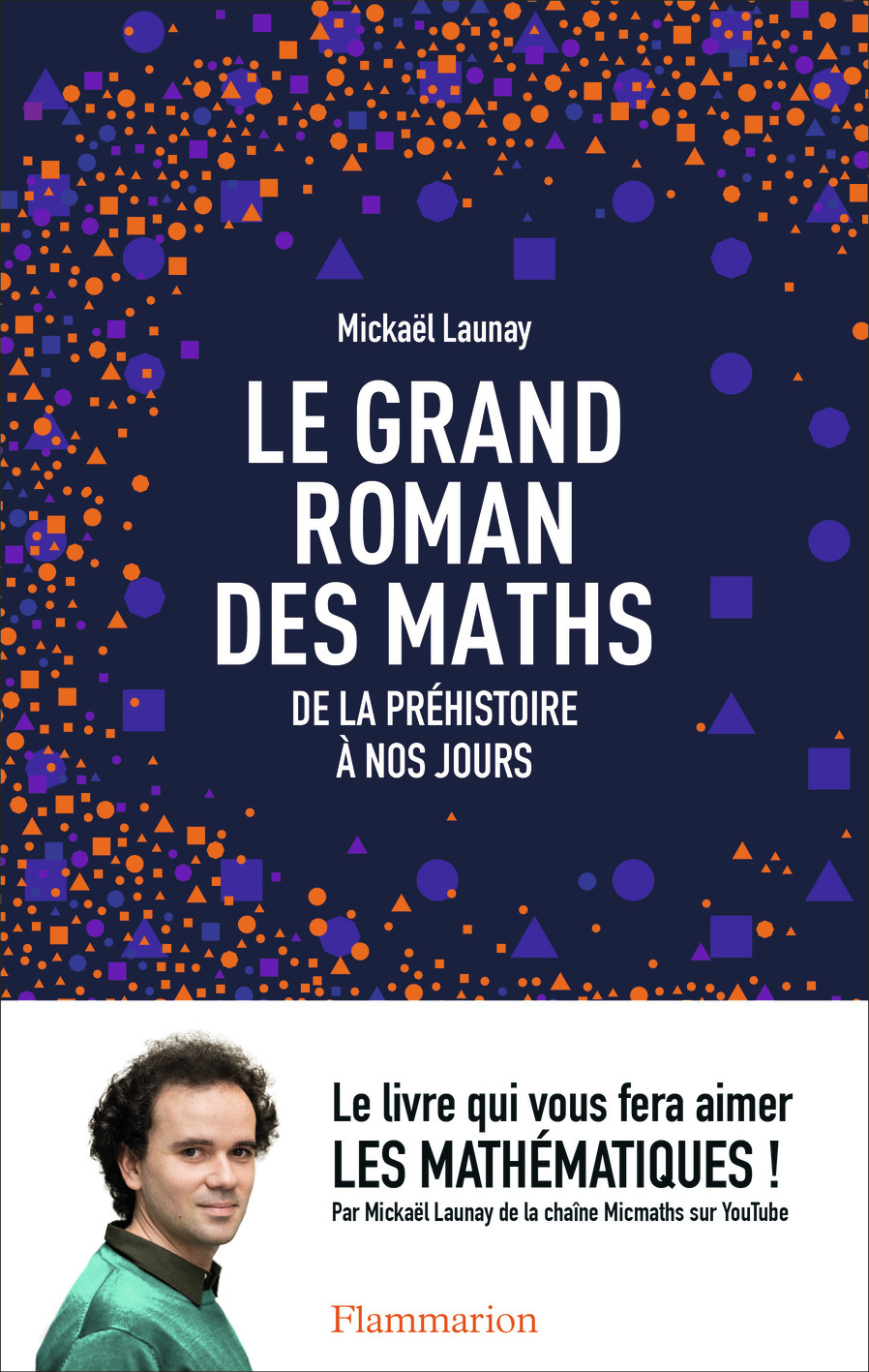 Le grand roman des maths - Mickaël Launay - FLAMMARION