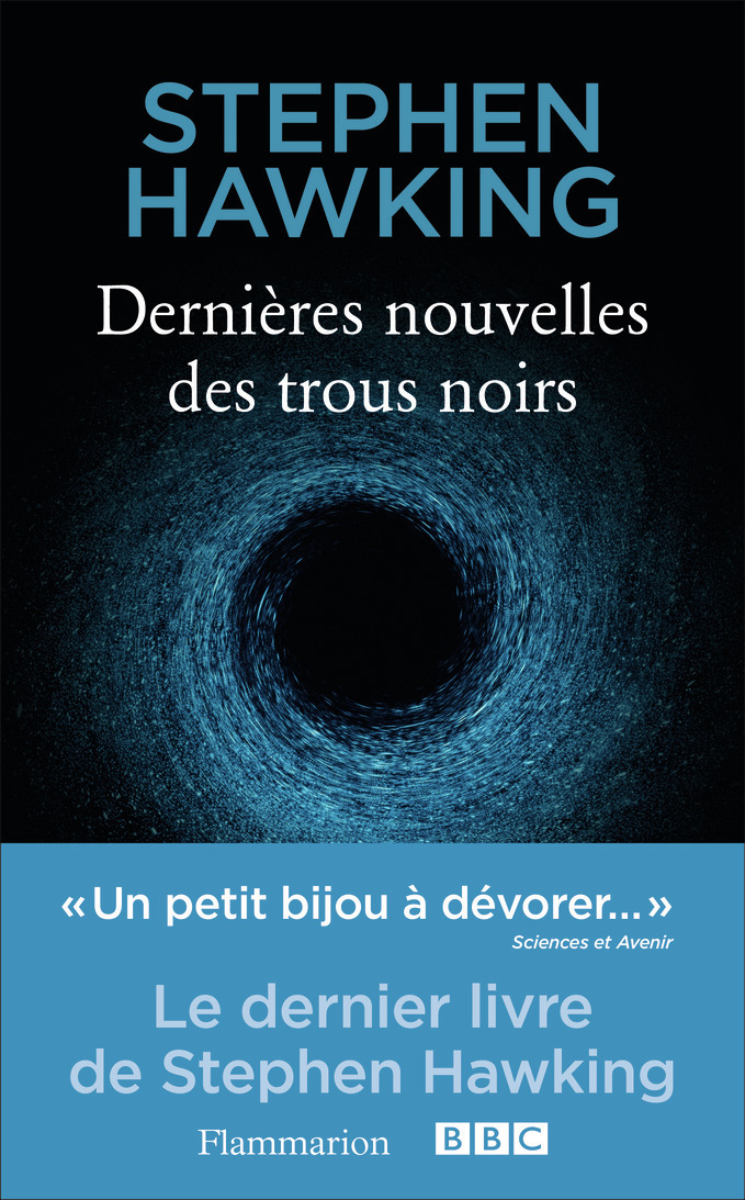 Dernières nouvelles des trous noirs - Stephen Hawking, Sophie Lem - FLAMMARION