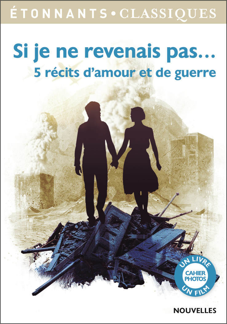 Si je ne revenais pas... -  Collectif, Irène Némirovsky, Emmanuel Carrère, Éric-Emmanuel Schmitt, Philippe Claudel, Erich Maria Remarque, Marie de Marcillac - FLAMMARION