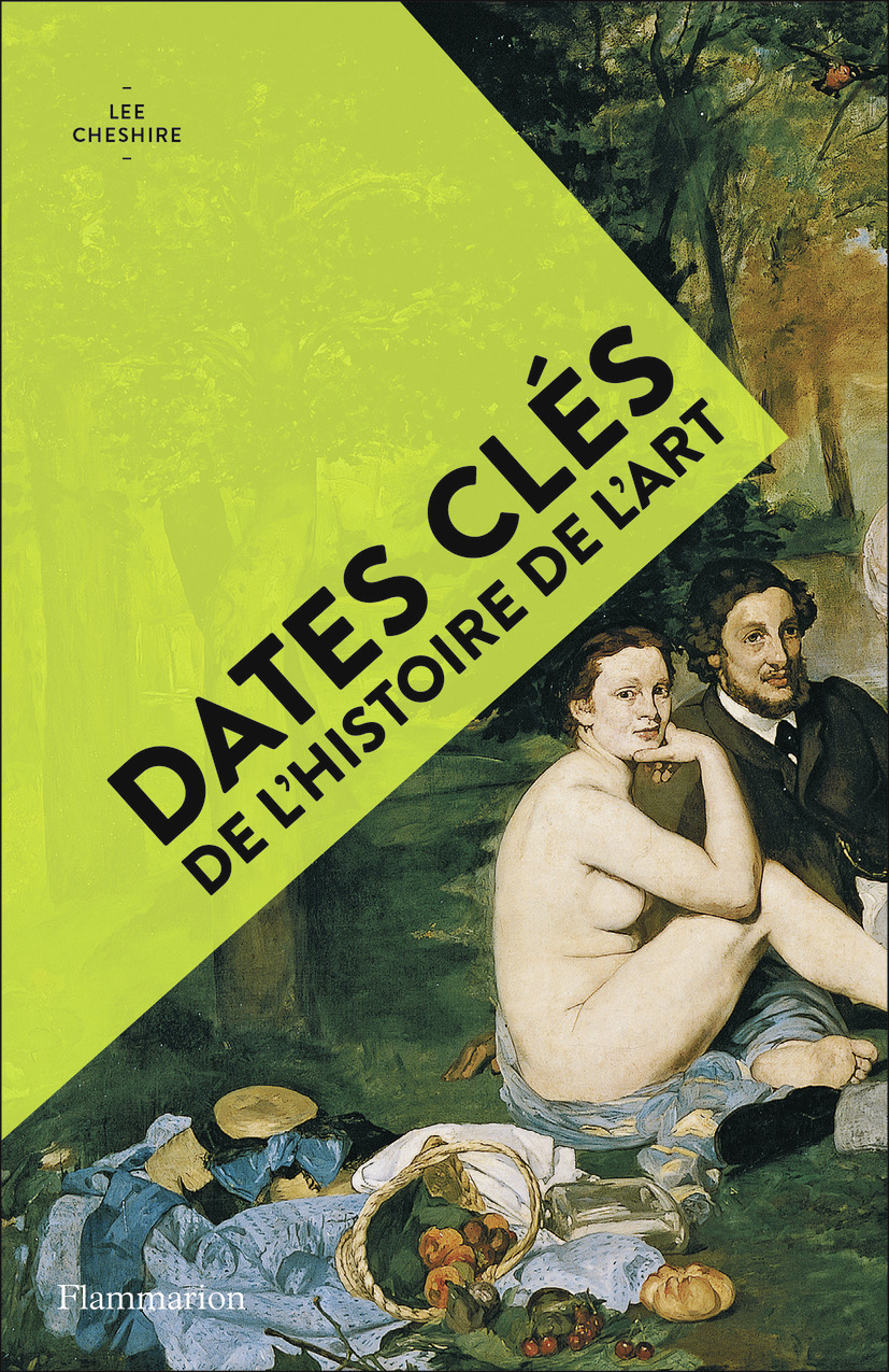 Dates clés de l'histoire de l'art - Lee Cheshire, Camille Fort - FLAMMARION