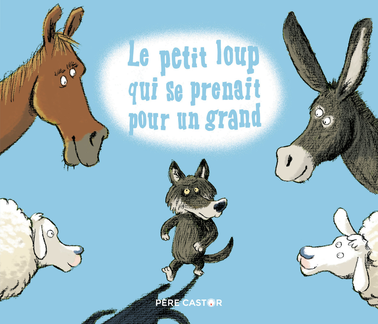 Le Petit Loup qui se prenait pour un grand - Albena Ivanovitch-Lair, Eric Gasté - PERE CASTOR