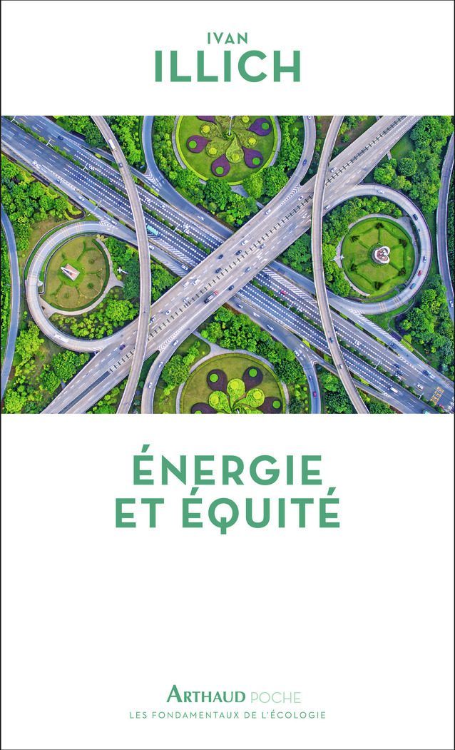 Énergie et équité - Ivan Illich, Luce Giard - ARTHAUD