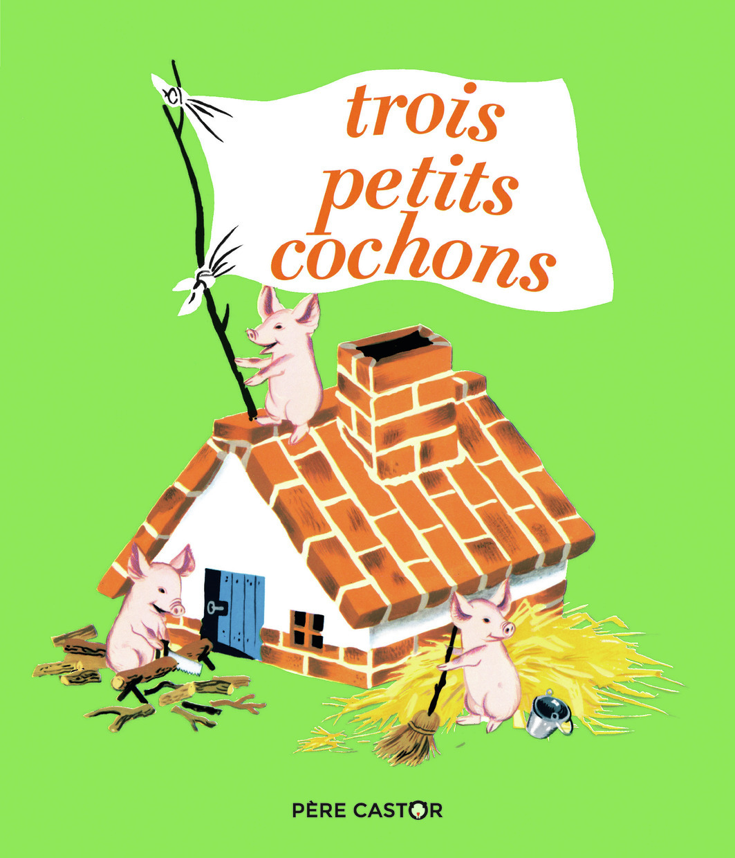 Trois petits cochons - Paul François, Gerda Muller - PERE CASTOR