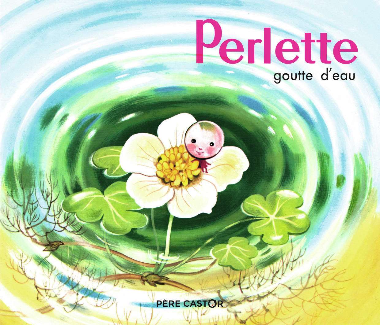 Perlette goutte d'eau - Marie Colmont, Gerda Muller - PERE CASTOR