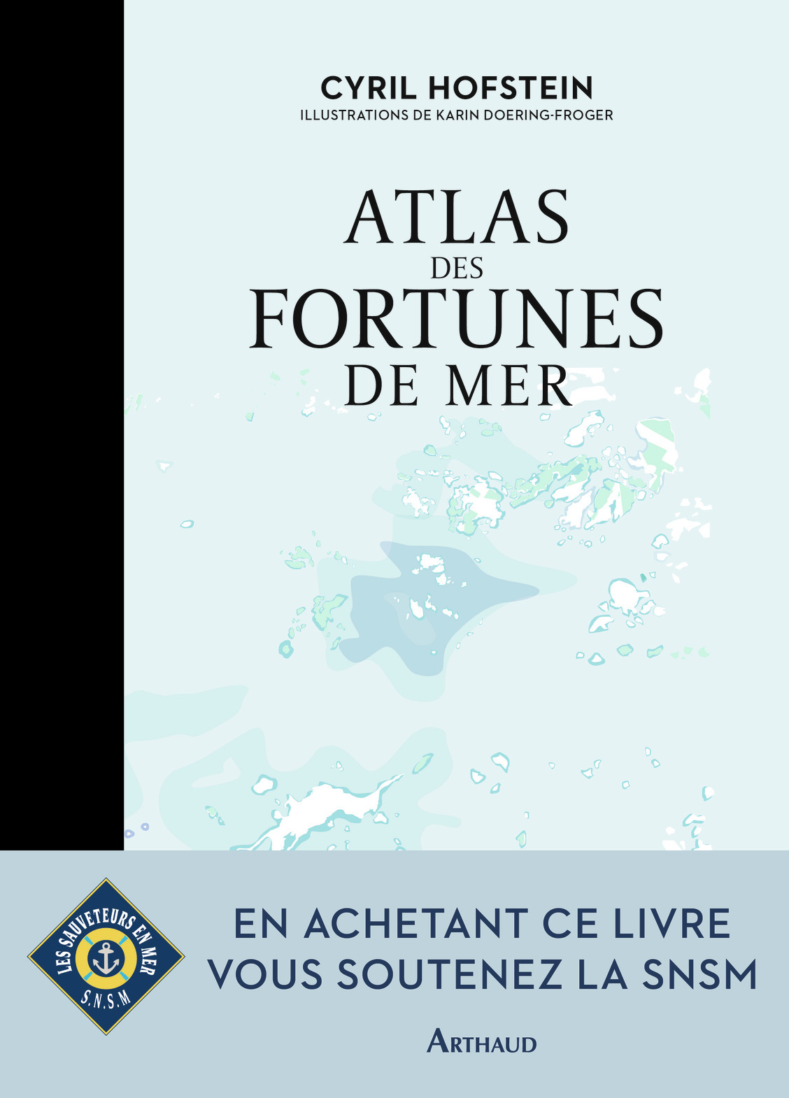 Atlas des fortunes de mer - Cyril Hofstein, Karin Doering-Froger - ARTHAUD