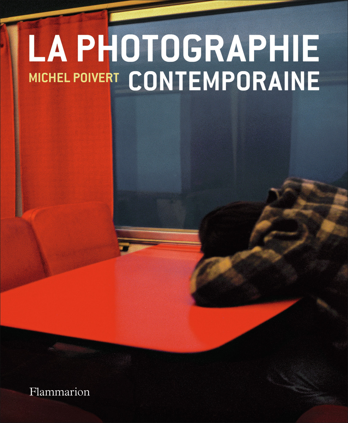 La Photographie contemporaine - Michel Poivert - FLAMMARION