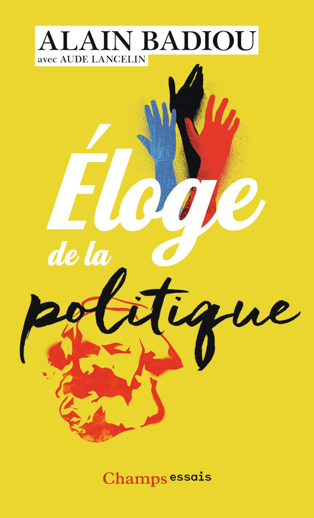 Éloge de la politique - Alain Badiou - FLAMMARION