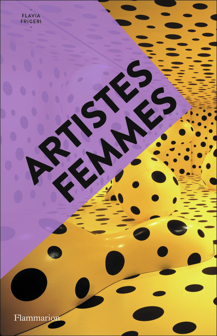 Artistes femmes - Flavia Frigeri, Camille Fort - FLAMMARION