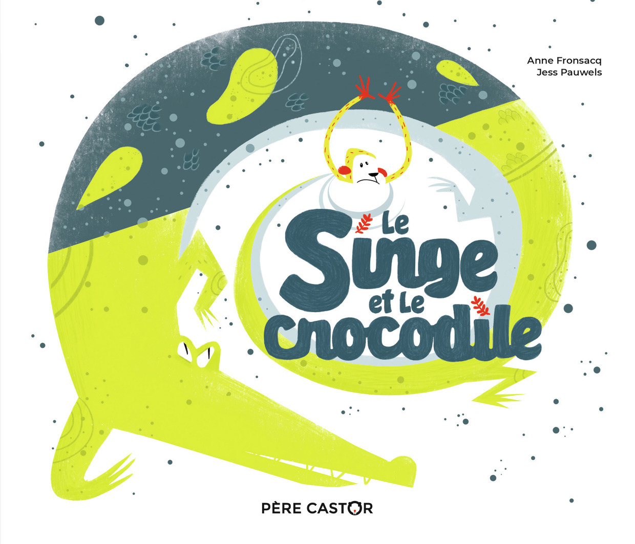 Le Singe et le Crocodile - Jess Pauwels, Anne Fronsacq - PERE CASTOR