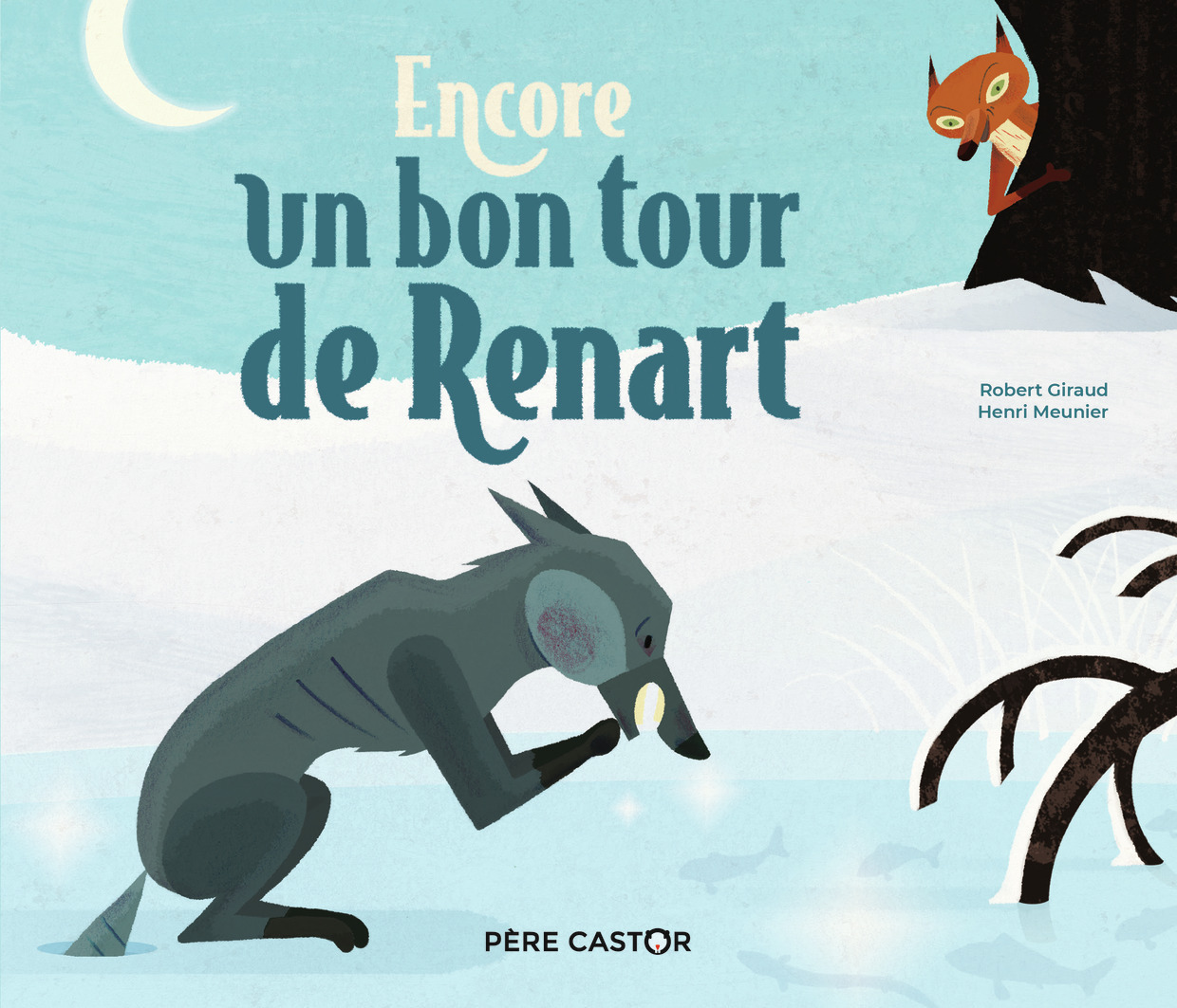 Encore un bon tour de Renart - Henri Meunier, Robert Giraud - PERE CASTOR