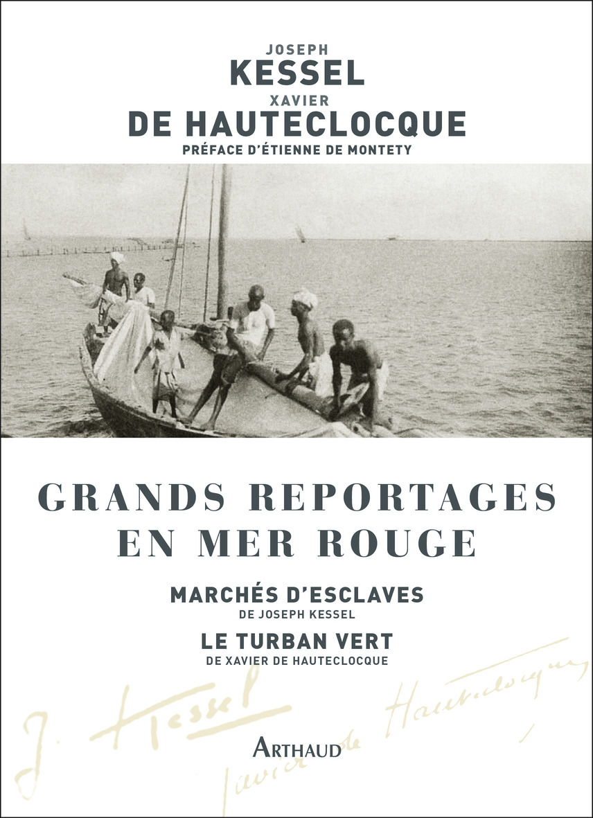 Grands reportages en mer Rouge - Joseph Kessel, Xavier de Hauteclocque, Étienne de Montety - ARTHAUD