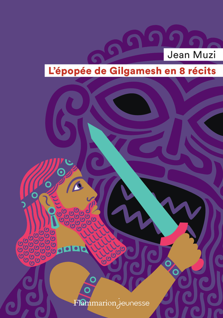 L'épopée de Gilgamesh en 8 récits - Jean Muzi, Fred Sochard - FLAM JEUNESSE