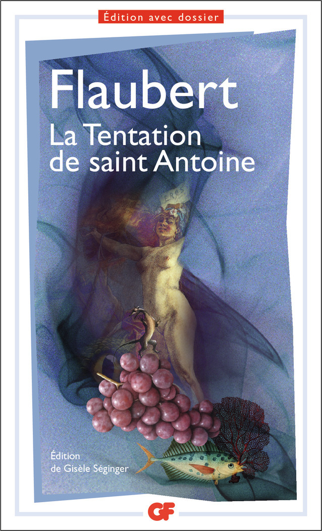 La Tentation de saint Antoine - Gustave Flaubert, Gisèle Séginger - FLAMMARION