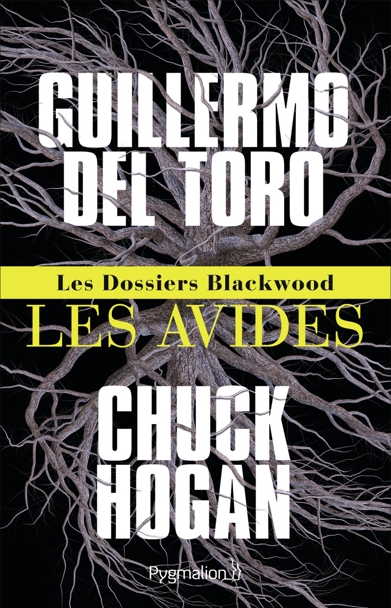 Les Dossiers Blackwood - Les avides - Guillermo del Toro, Chuck Hogan, Agnès Espenan - PYGMALION