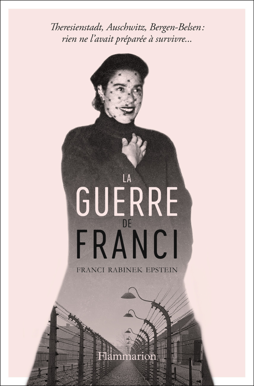 La Guerre de Franci - Franci Rabinek Epstein, Cécile Dutheil de la Rochère - FLAMMARION La Guerre de Franci - Franci Rabinek Epstein, Cécile Dutheil de la Rochère - FLAMMARION