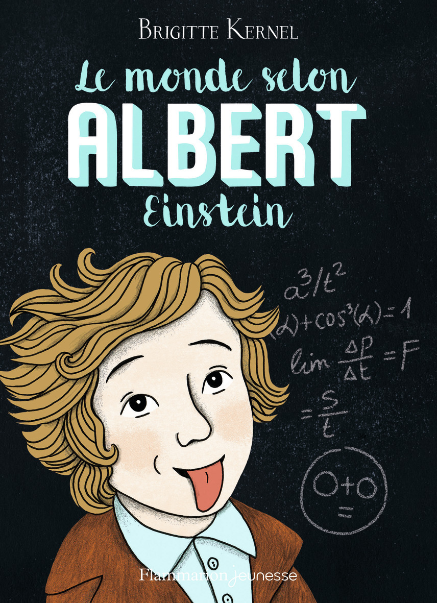 Le monde selon Albert Einstein - Brigitte Kernel - FLAM JEUNESSE