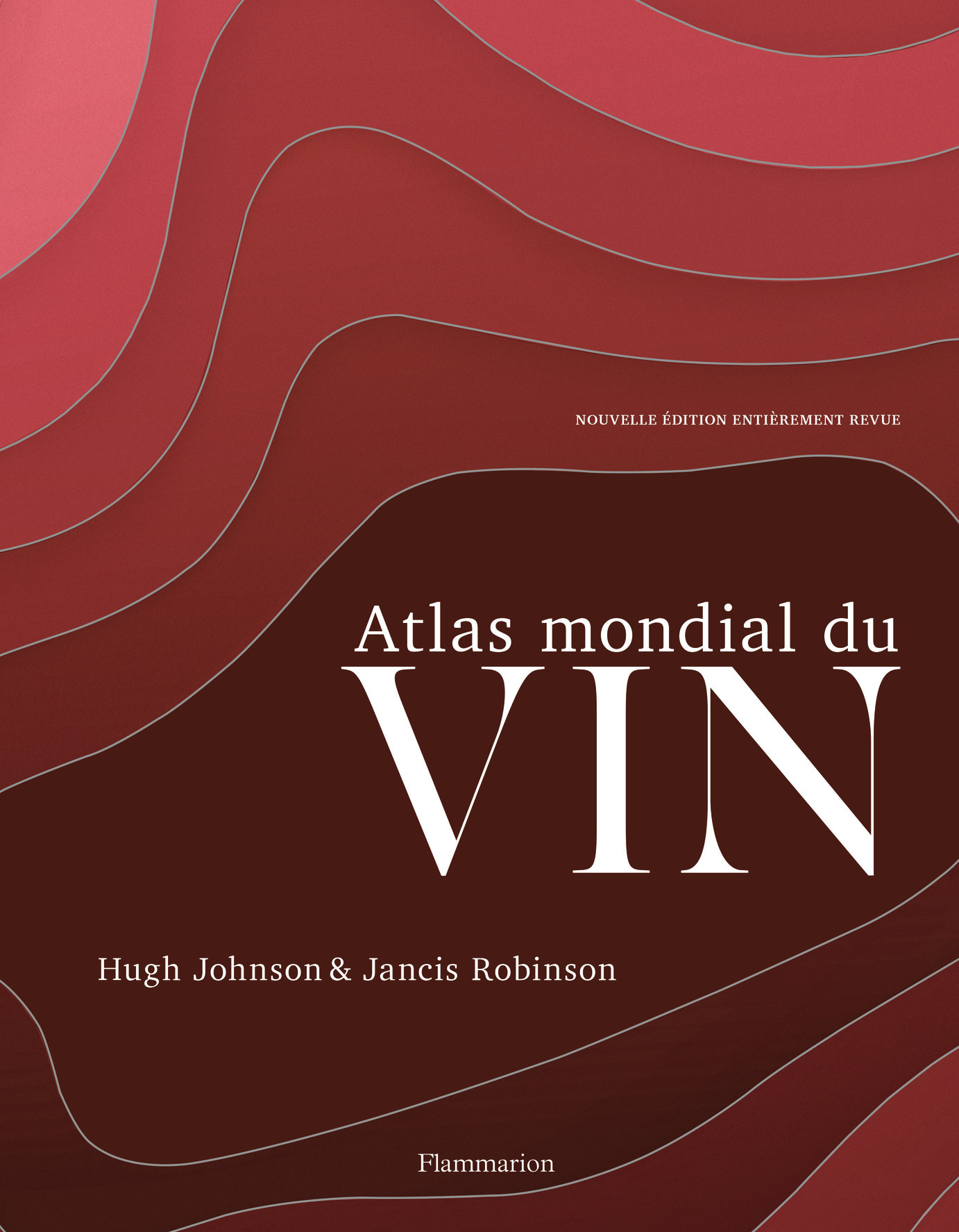 Atlas mondial du vin - Jancis Robinson, Hugh Johnson, Christine Mignot, Elisabeth Luc - FLAMMARION