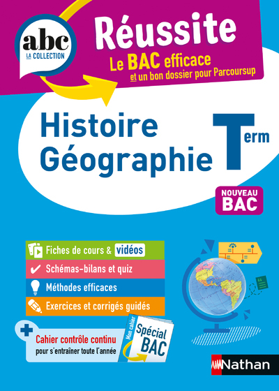 ABC du BAC Réussite Histoire Géographie Terminale - Fredéric Fouletier, Cécile Vidil, Laetitia Benbassat, Adèle Gaillot, Pascal Jezequel, Servane Marzin, Garance Ouazine, Evelyne Soumah, Alain Rajot - NATHAN