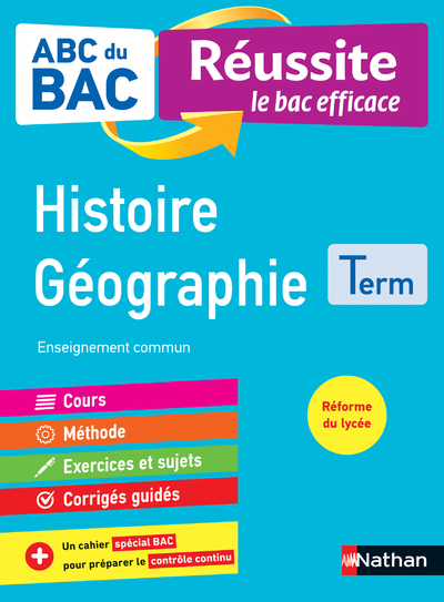 ABC du BAC - Réussite le bac efficace - Histoire Géographie - Terminale - Fredéric Fouletier, Alain Rajot, Garance Ouazine, Servane Marzin, Laetitia Benbassat, Cécile Vidil, Adèle Gaillot, Evelyne Soumah, Pascal Jezequel - NATHAN