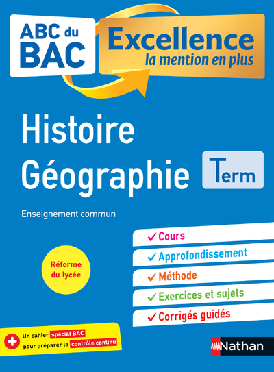 ABC BAC Excellence la mention en plus - Histoire Géographie - Terminale - Fredéric Fouletier, Alain Rajot, Garance Ouazine, Servane Marzin, Laetitia Benbassat, Cécile Vidil, Adèle Gaillot, Evelyne Soumah, Pascal Jezequel - NATHAN