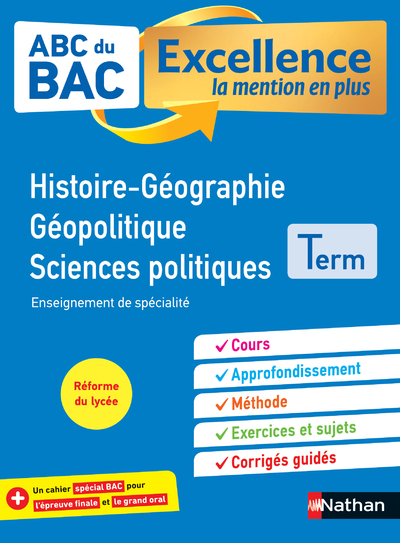 ABC BAC Excellence Histoire-Géographie Géopolitique, Sciences politiques Term - Johann Protais, Cécile Vidil, Servane Marzin, Fredéric Fouletier, Éric Zdobych, Laetitia Benbassat, Alain Rajot - NATHAN