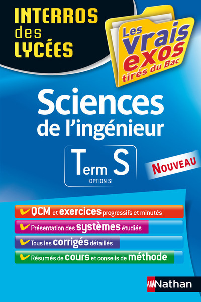 Interros des Lycées Sciences de l'ingénieur Term S option SI Interros des Lycées - Gwenola Launay - NATHAN