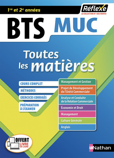 Management des unités commerciales BTS MUC 1/2 - Toutes les matières - N° 7 Réflexe - 2017 - Sonia Adjemian-Jarrin, Nancy Baranes, Marceline Basile, Daniel Bonnet-Piron, Chantal Bontoux, Florence Cirillo, Marie-Paule Collet, Patrice Gillet, Xavier Le Ven,