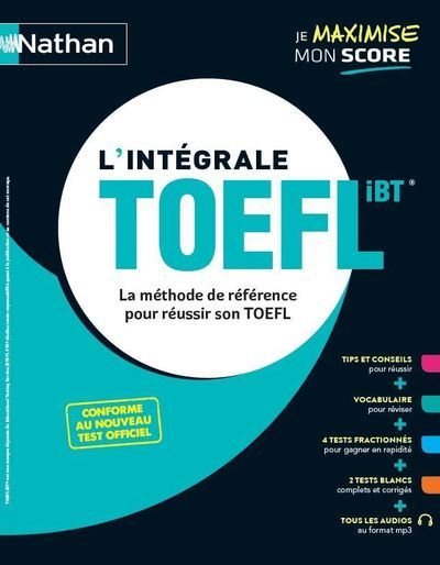 L'intégrale TOEFL - La méthode de référence pour réussir son TOEFL - 2020 - Paul Evensen, Serena Murdoch Stern - NATHAN