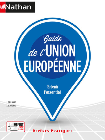 Guide de l'union européenne - Repères pratiques n°23 2021 - José Echkenazi, Jean Brulhart - NATHAN