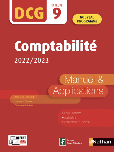 Comptabilité - DCG - Epreuve 9 - Manuel et applications - 2022/2023 - Jean-Luc Siegwart, Laurence Cassio, Christine Gautier - NATHAN