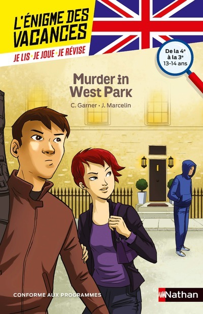 L'énigme des vacances de la 4ème à la 3ème - Murder in West Park - Charlotte Garner, Jacques Marcelin, Nicolas Sure - NATHAN