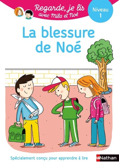 Regarde je lis! Une histoire à lire tout seul - La blessure de Noé Niveau 1 - Éric Battut, Marion Piffaretti - NATHAN